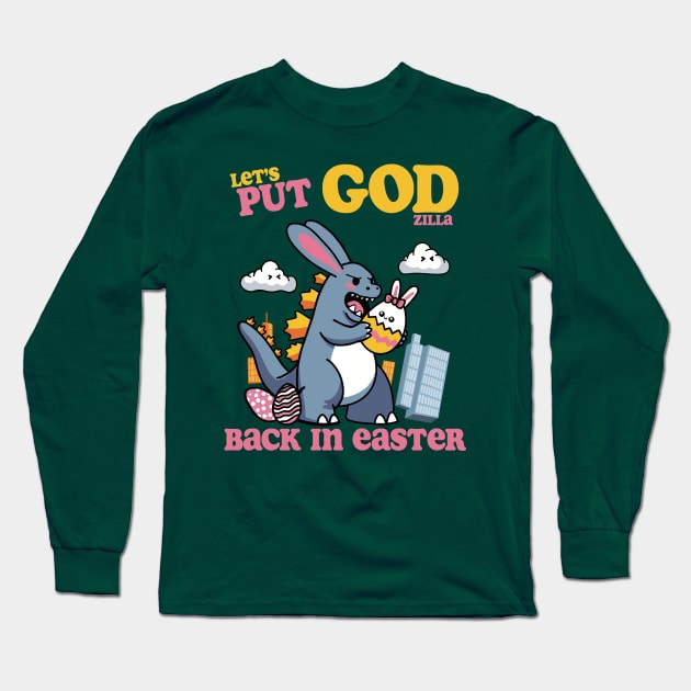 Let's Put GOD(ziIIa) Back in Easter! Long Sleeve T-Shirt by Shotgaming